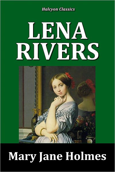 Lena Rivers by Mary Jane Holmes