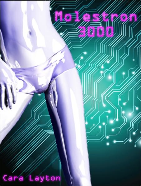 Molestron 3000 (Sci-Fi Cyborg Erotica)