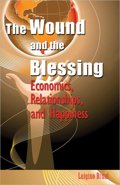 The Wound and the Blessing: Economics, Relationships, and Happiness