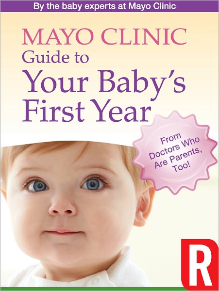 Mayo Clinic Guide to Your Baby’s First Year (Nook Tablet edition)