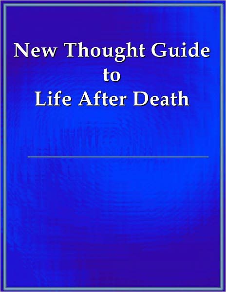 New Thought Guide to Life After Death