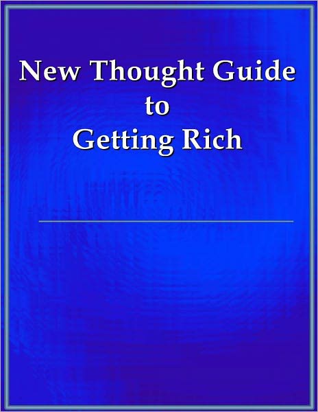 New Thought Guide to Getting Rich