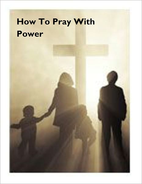 How To Pray With Power