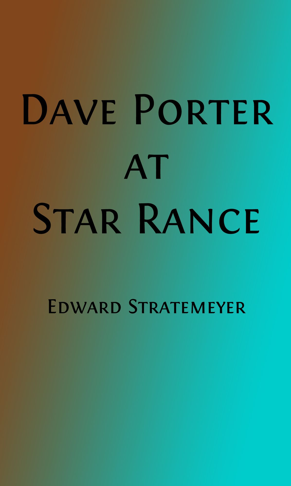 Dave Porter at Star Ranch or The Cowboy's Secret (Illustrated)