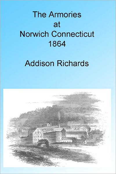 The Armories at Norwich Connecticut 1864, Illustrated.