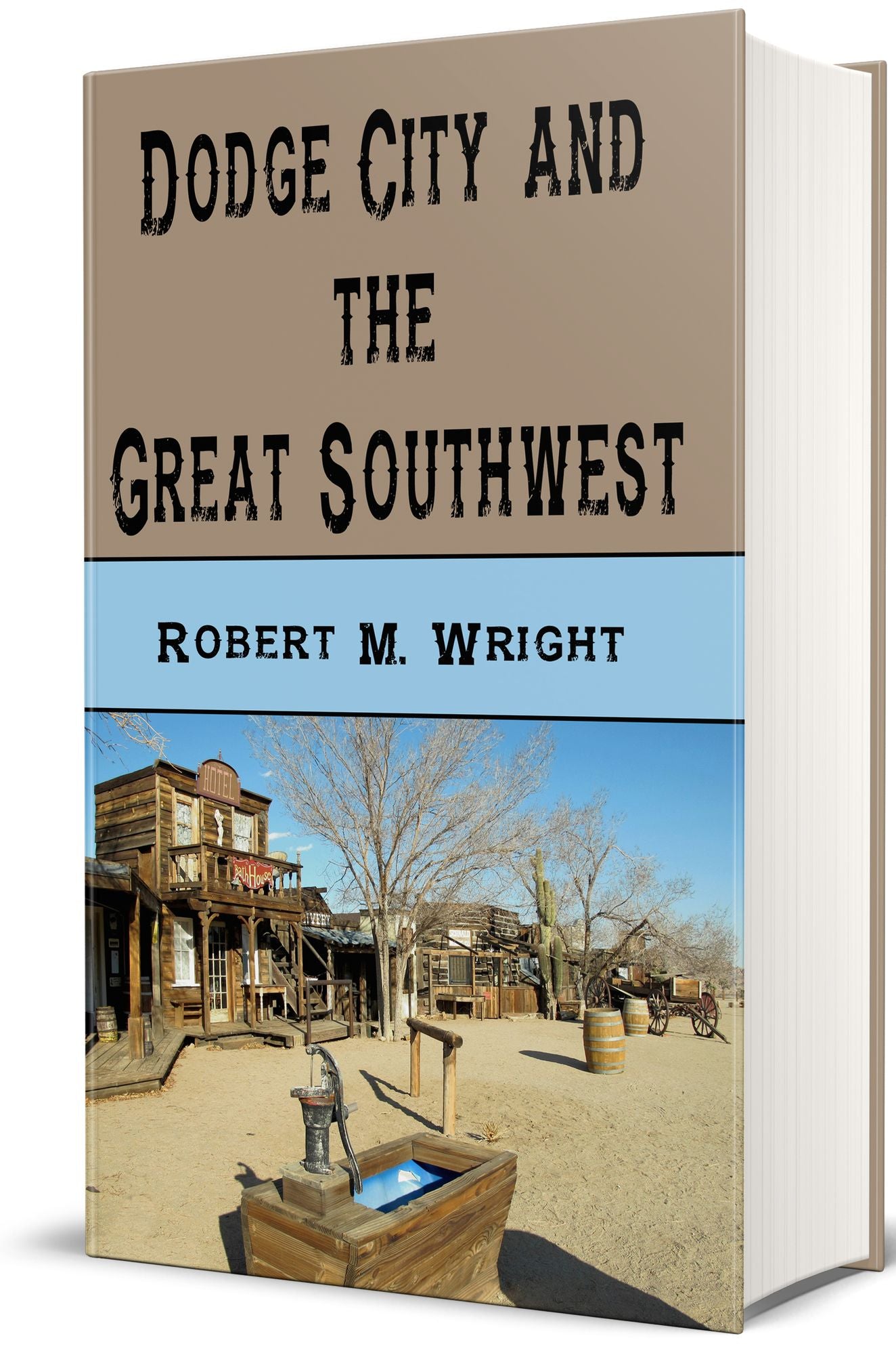 Dodge City, The Cowboy Capital (Illustrated Edition)