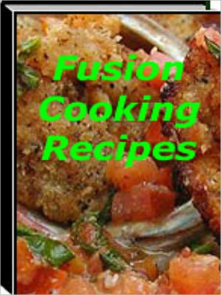 Fusion Cooking Recipes