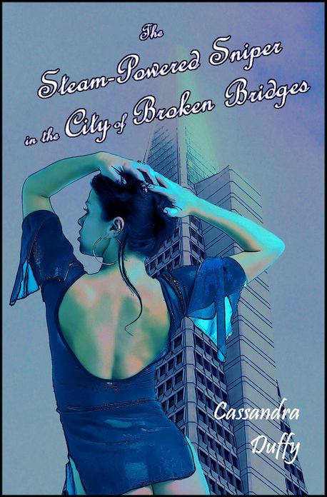 The Steam-Powered Sniper in the City of Broken Bridges