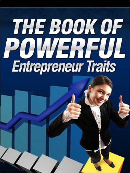 The Book Of Powerful Entrepreneur Traits!