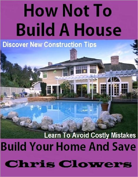 How Not To Build A House
