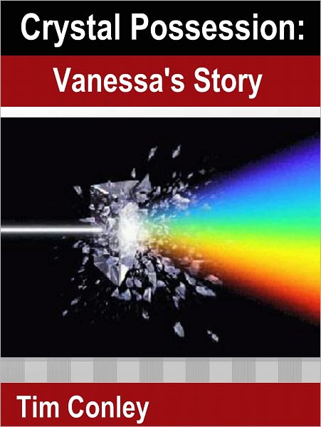 Crystal Possession: Vanessa's Story