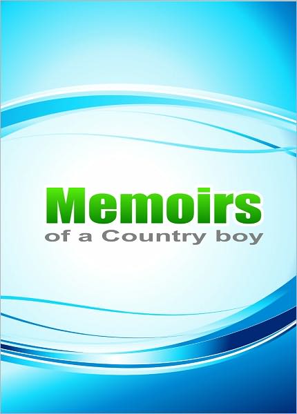 Memoirs of a Country boy