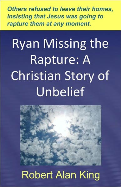 Ryan Missing the Rapture: A Christian Story of Unbelief