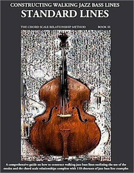 Constructing Walking Jazz Bass Lines - Standard Lines - Jazz and Bebop standards