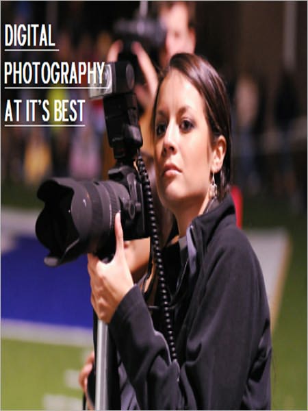 Digital Photography At Its Best