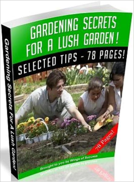 Gardening Secrets For A Lush Garden!