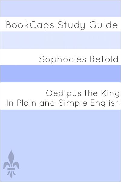 Oedipus the King In Plain and Simple English