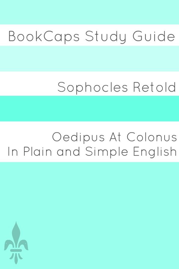Oedipus At Colonus In Plain and Simple English