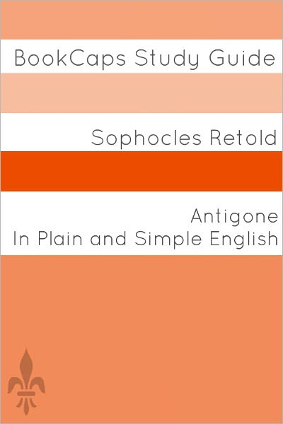 Antigone In Plain and Simple English