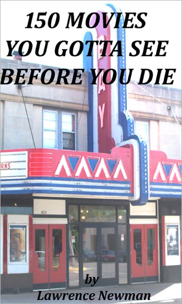 150 Movies You Gotta See Before You Die
