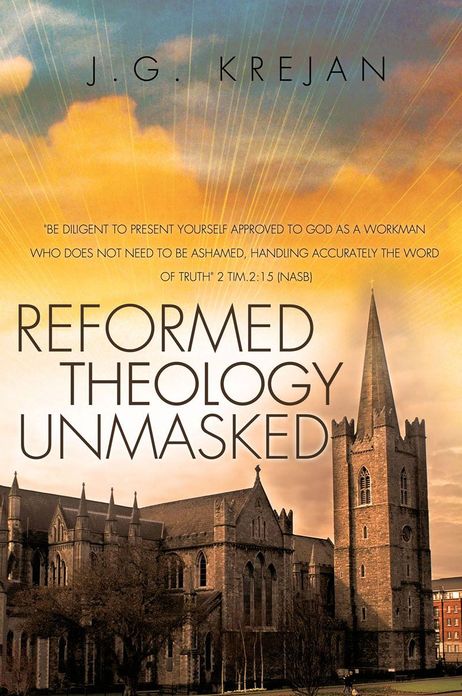 Reformed Theology Unmasked