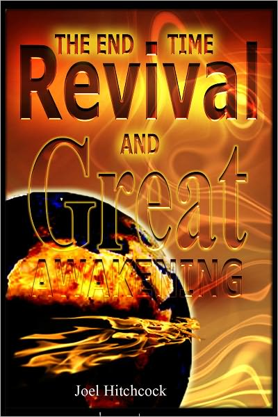 The End Time Revival & the Great Awakening