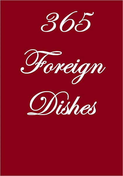 365 FOREIGN DISHES