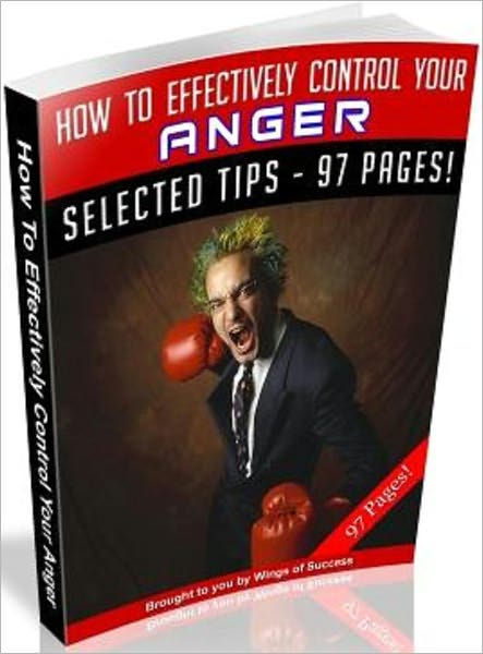 How To Effectively Control Your Anger