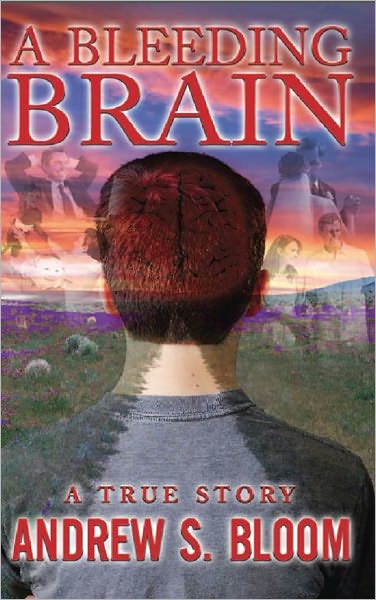 A Bleeding Brain "A True Story"