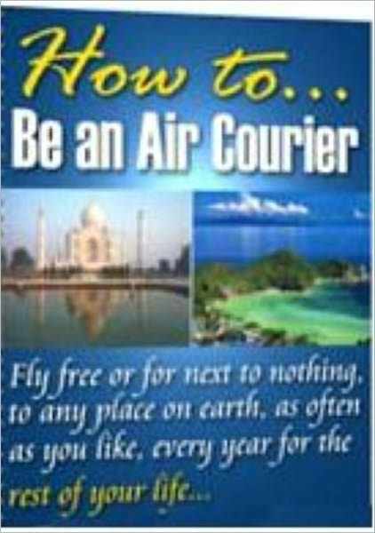 How To Be An Air Courier