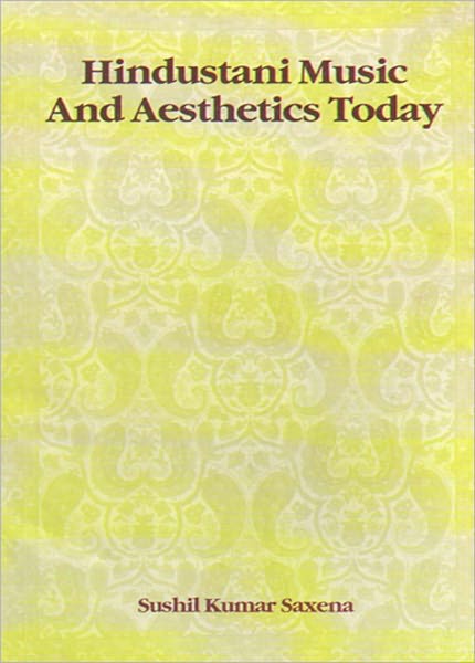 Hindustani Music and Aesthetics Today