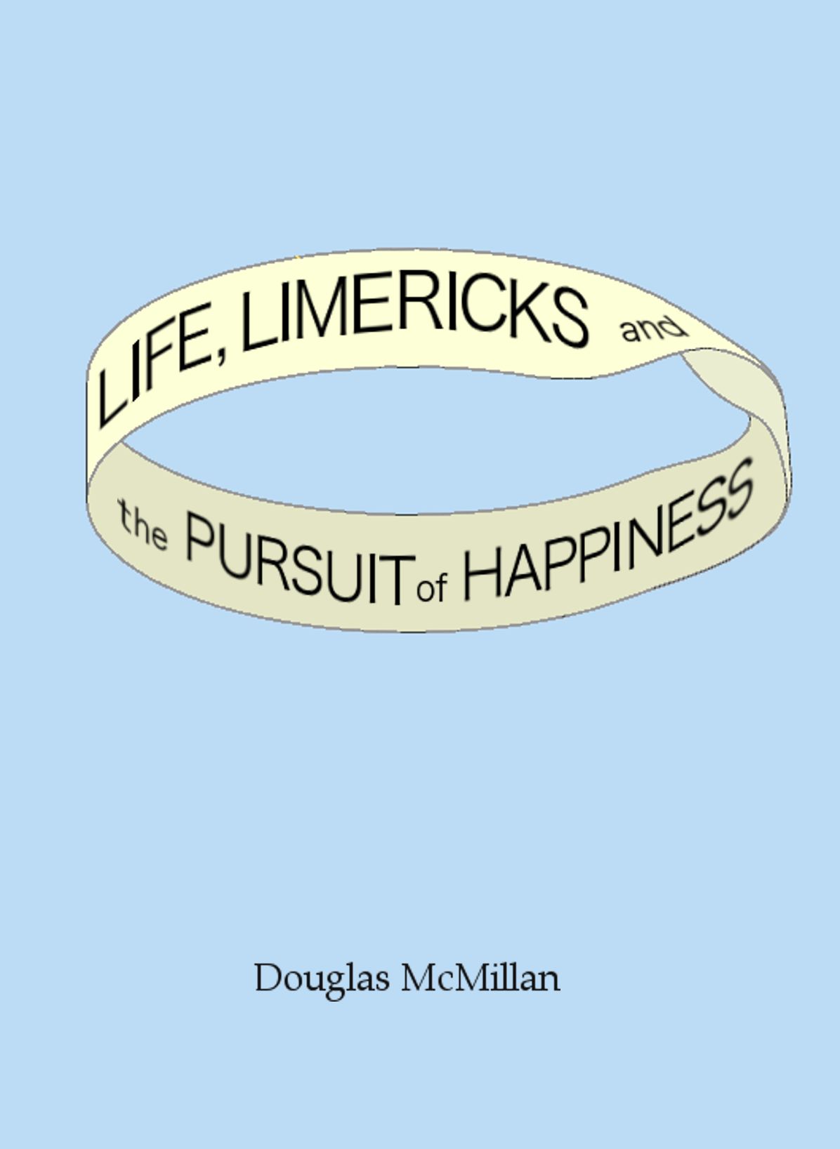 Life, Limericks and the Pursuit of Happiness