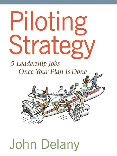 Piloting Strategy: 5 Leadership Jobs Once Your Plan Is Done