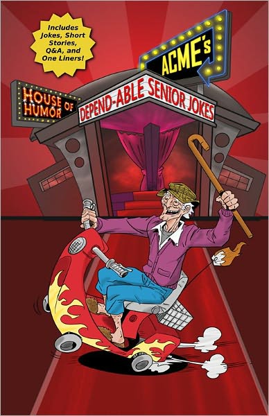 ACME'S House of Humor: Depend-able Senior Jokes