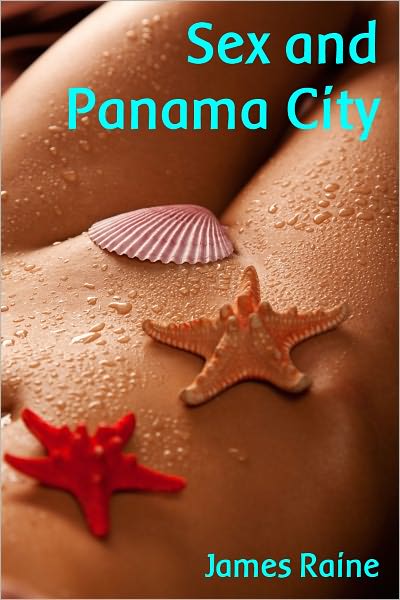 Sex And Panama City: Erotic Short Story (Group Sex / Virgin Sex / Multiple Partners Sex / Multiple Partner Menage)