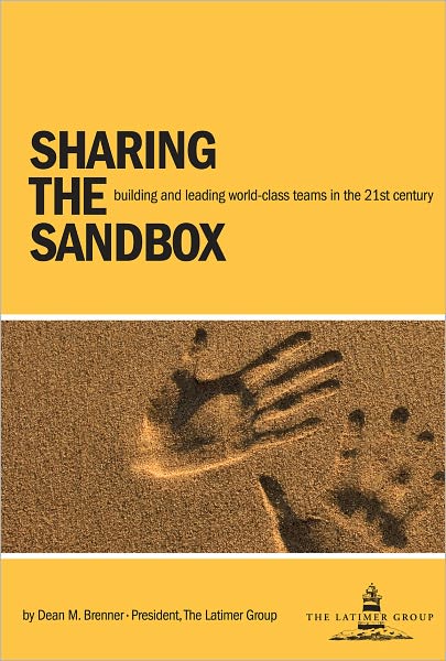 Sharing the Sandbox: Building and Leading World-Class Teams in the 21st Century
