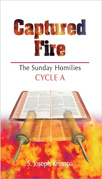 Captured Fire: The Sunday Homilies - Cycle A