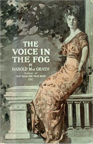 The Voice in the Fog: A Mystery and Detective Classic By Harold MacGrath! AAA+++