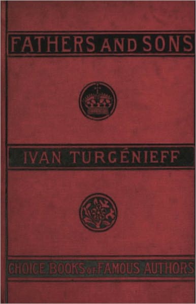 Fathers and Sons: A Fiction and Literature Classic By Ivan S. Turgenieff! AAA+++