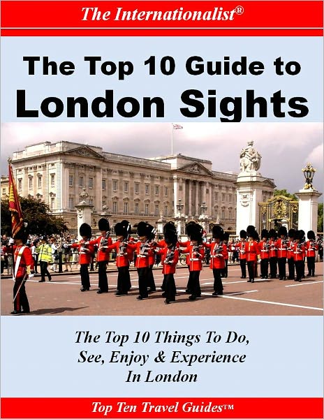 Top 10 Guide to London Sights (THE INTERNATIONALIST)