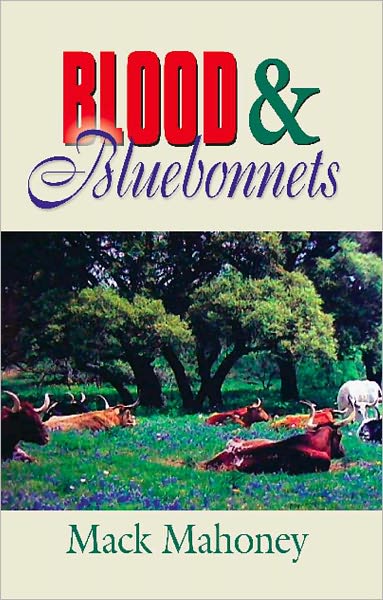 BLOOD AND BLUEBONNETS: A Texas Odyssey