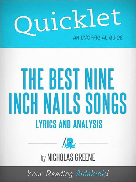 Quicklet on Best Nine Inch Nails Songs: Lyrics and Analysis