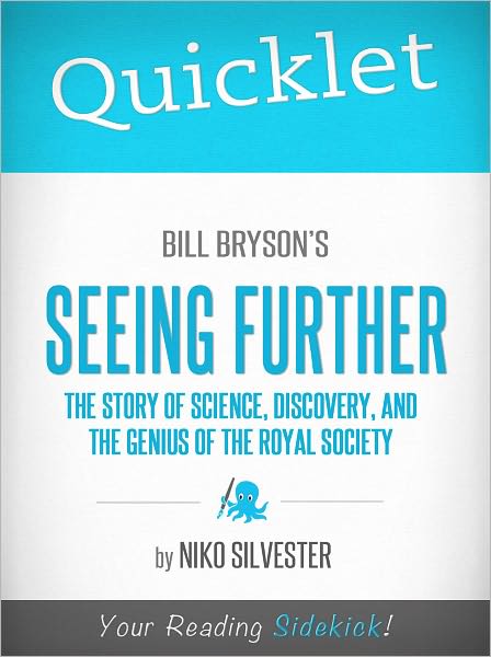 Quicklet on Bill Bryson's Seeing Further: The Story of Science, Discovery, and the Genius of the Royal Society