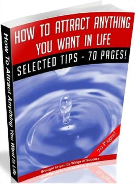 How To Attract Anything You Want In Life