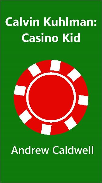 Calvin Kuhlman: Casino Kid