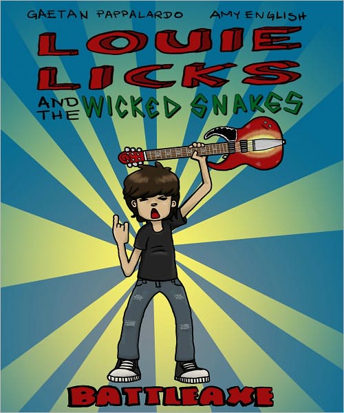 Louie Licks and the Wicked Snakes: Battleaxe