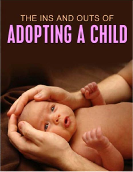 The Ins and Outs of Adopting A Child