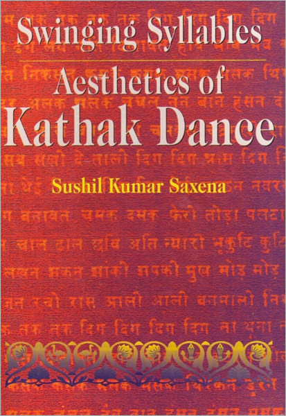 Swinging Syllables Aesthetics of Kathak Dance