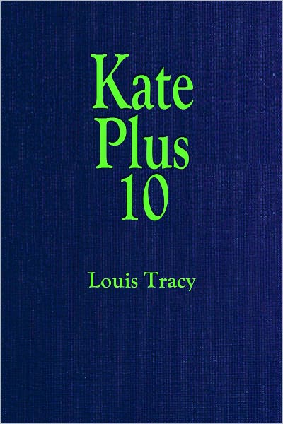 Kate Plus 10 (Illustrated With a Full-Color Frontispiece)