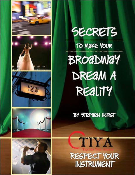 Secrets To Make Your Broadway Dream A Reality: RESPECT YOUR INSTRUMENT